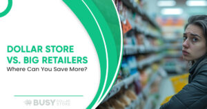 Dollar Store vs. Big Retailers: Where Can You Save More?