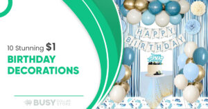 10 Stunning $1 Birthday Decorations That Look Expensive