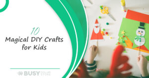 10 Magical DIY Crafts for Kids: Fun & Easy Projects with Dollar Store Items