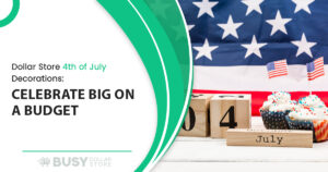 Dollar Store 4th of July Decorations: Celebrate Big on a Budget